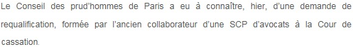 Extrait de Dalloz actualité : Demande de requalification du contrat d’un collaborateur d’avocats aux conseils.
